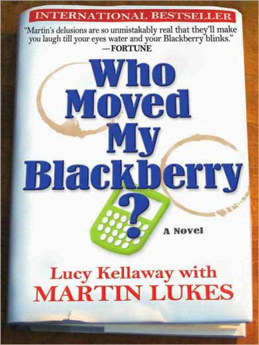 Title details for Who Moved My Blackberry? by Lucy Kellaway - Available